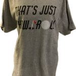 Image of Grey w Black That's How I Roll T-shirt Unisex